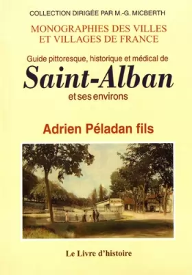 Couverture du produit · Guide pittoresque, historique et médical de Saint-Alban et ses environs