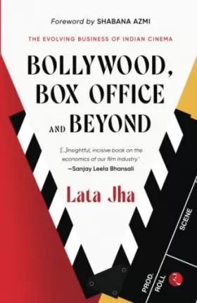 Couverture du produit · BOLLYWOOD, BOX OFFICE AND BEYOND: The Evolving Business of Indian Cinema