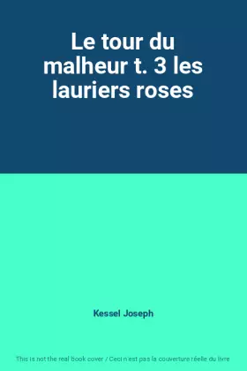 Couverture du produit · Le tour du malheur t. 3 les lauriers roses