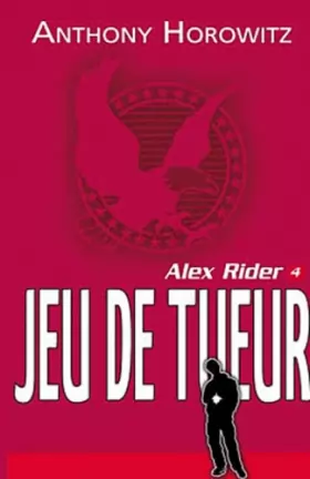Couverture du produit · Alex Rider - tome 4 - Jeu de tueur