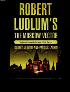 Couverture du produit · The Robert Ludlum's The Moscow Vector: A Covert-One Novel