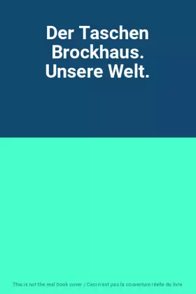 Couverture du produit · Der Taschen Brockhaus. Unsere Welt.