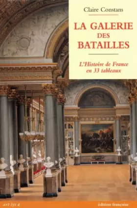 Couverture du produit · La galerie des batailles - l'histoire de france en 33 tableaux