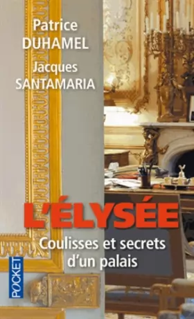 Couverture du produit · L'Elysée, coulisses et secrets d'un palais