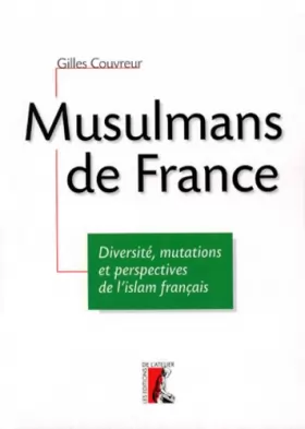 Couverture du produit · Musulmans de France. Diversité, mutation et perspective de l'islam français
