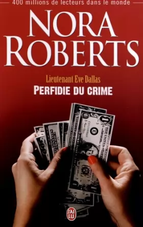 Couverture du produit · Lieutenant Eve Dallas, Tome 32 : Perfidie du crime