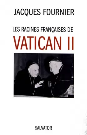 Couverture du produit · Les racines françaises de Vatican II