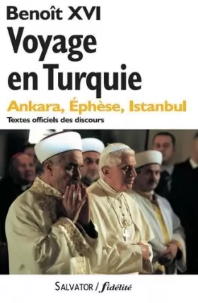 Couverture du produit · Voyage apostolique en Turquie : 28 novembre-1er décembre 2006. Textes officiels des discours