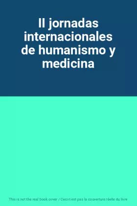 Couverture du produit · II jornadas internacionales de humanismo y medicina