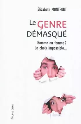 Couverture du produit · Le genre démasqué : Homme ou Femme ? le choix impossible
