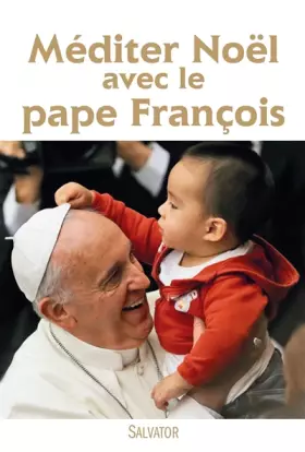 Couverture du produit · Méditer Noël avec le Pape François