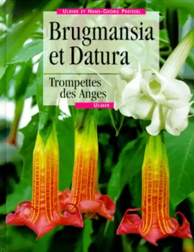 Couverture du produit · Brugmansia et Datura : Trompettes des Anges