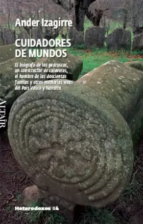 Couverture du produit · Cuidadores de mundos: El biógrafo de los pedruscos, un constructor de calaveras, el hombre de las doscientas fuentes y otras me