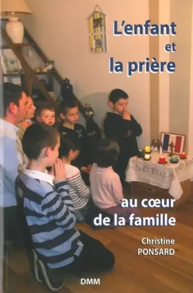 Couverture du produit · L'enfant et la prière au coeur de la famille