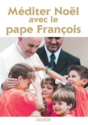 Couverture du produit · Méditer Noël avec le pape François (édition 2016)