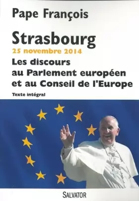Couverture du produit · Strasbourg, 25 novembre 2014. Les discours au parlement européen et au conseil de l'Europe