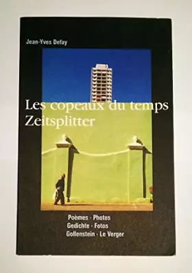 Couverture du produit · Les copeaux du temps /Zeitsplitter. Poèmes /Gedichte