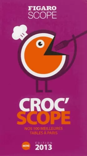 Couverture du produit · Croc'scope, nos 100 meilleures tables à Paris, Edition 2013