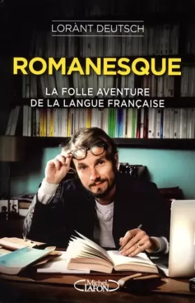 Couverture du produit · Romanesque - La folle aventure de la langue française