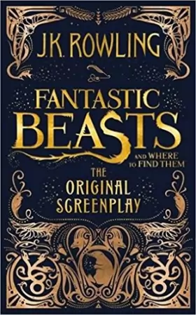 Couverture du produit · Fantastic Beasts and Where to Find Them: The Original Screenplay (ANGLAIS)