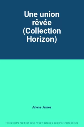 Couverture du produit · Une union rêvée (Collection Horizon)