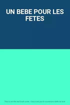 Couverture du produit · UN BEBE POUR LES FETES