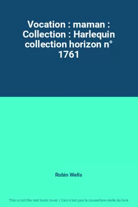 Couverture du produit · Vocation : maman : Collection : Harlequin collection horizon n° 1761