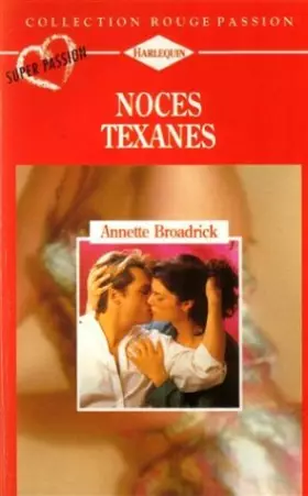 Couverture du produit · Noces Texanes : Collection : Collection rouge passion n° 579