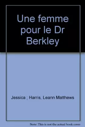 Couverture du produit · Une femme pour le Dr Berkley (Collection blanche)