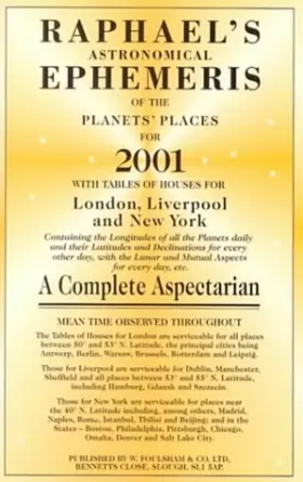 Couverture du produit · Raphael's Astronomical Ephemeris of the Planets' Place for 2001: A Complete Aspectarian