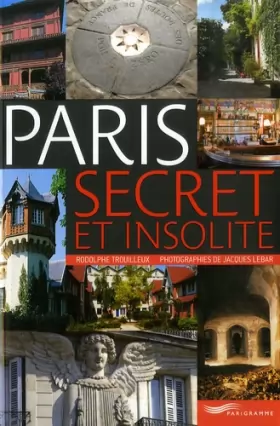 Couverture du produit · Paris secret et insolite (nouvelle édition, 2009)