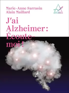 Couverture du produit · J'ai Alzheimer: écoute-moi!
