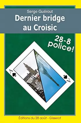 Couverture du produit · DERNIER BRIDGE AU CROISIC - 28-8 police !