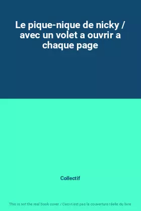 Couverture du produit · Le pique-nique de nicky / avec un volet a ouvrir a chaque page