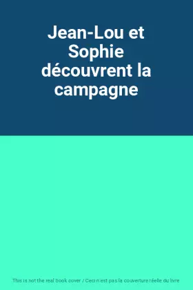 Couverture du produit · Jean-Lou et Sophie découvrent la campagne