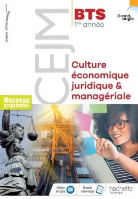 Couverture du produit · Grand angle Culture économique, juridique et managériale CEJM BTS 1re année - Livre élève - Éd. 2018