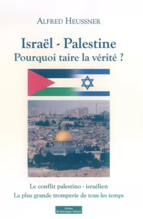 Couverture du produit · Israel-Palestine Pourquoi taire la vérité ?