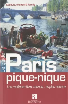 Couverture du produit · Paris pique-nique : Les meilleurs lieux, menus... et plus encore