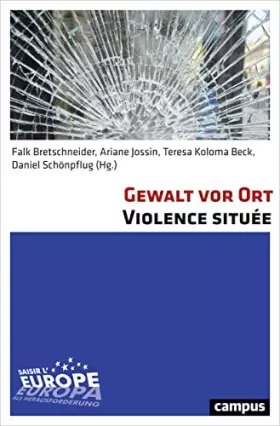 Couverture du produit · Gewalt vor Ort Violence située: Raum - Körper - KommunikationEspace - Corps - Communication
