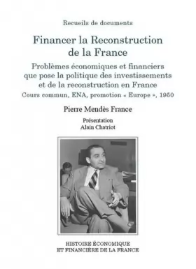Couverture du produit · Financer la Reconstruction de la France: Problèmes économiques et financiers que pose la politique des investissements et de la