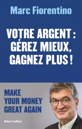 Couverture du produit · Votre argent : gérez mieux, gagnez plus !