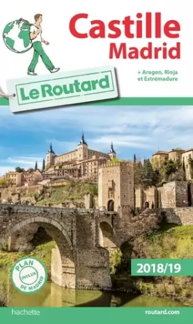 Couverture du produit · Guide du Routard Castille Madrid 2018/19: + Aragon, Rioja et Estrémadure
