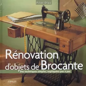 Couverture du produit · Rénovation d'objets de Brocante : Des techniques simples expliquées pas à pas