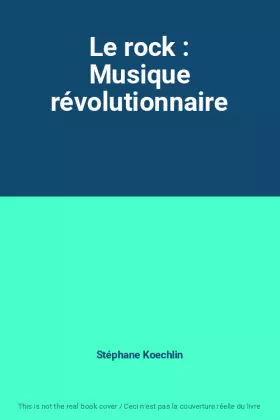 Couverture du produit · Le rock : Musique révolutionnaire