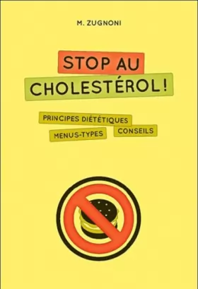 Couverture du produit · Stop au cholestérol !: Principes diététiques, menus types, conseils
