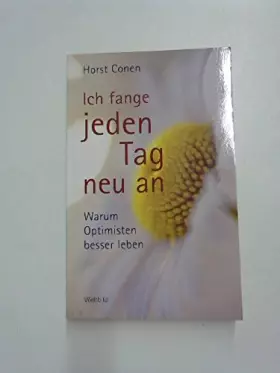 Couverture du produit · Ich fange jeden Tag neu an. Warum Optimisten besser leben.