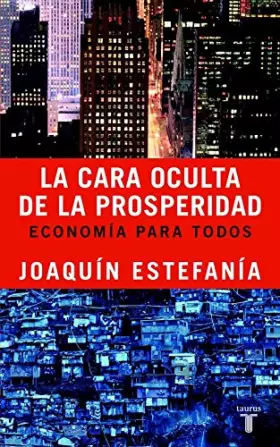 Couverture du produit · La cara oculta de la prosperidad: Economía para todos