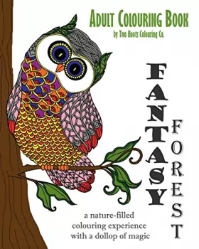 Couverture du produit · Adult Colouring Book: Fantasy Forest: A Nature-Filled Colouring Experience With A Dollop Of Magic