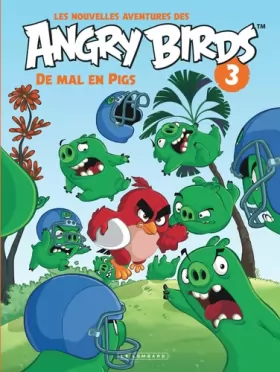 Couverture du produit · Les nouvelles aventures des ANGRY BIRDS - Tome 3 - De mal en Pigs