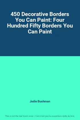 Couverture du produit · 450 Decorative Borders You Can Paint: Four Hundred Fifty Borders You Can Paint